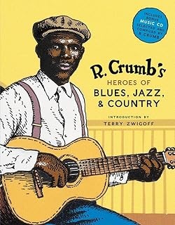 R. Crumb's Heroes of Blues, Jazz & Country Robert Crumb