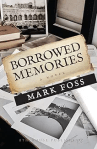 Borrowed Memories by Mark Foss