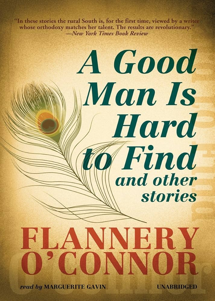 A Good Man Is Hard to Find by Flannery O'Connor A Good Man Is Hard to Find by Flannery O'Connor