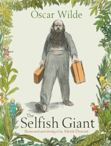 The Selfish Giant by Oscar Wilde The Selfish Giant by Oscar Wilde