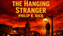 The Hanging Stranger by Philip K Dick