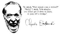 so you want to be a writer? by charles bukowski