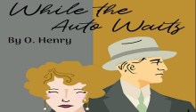 While the Auto Waits by O. Henry